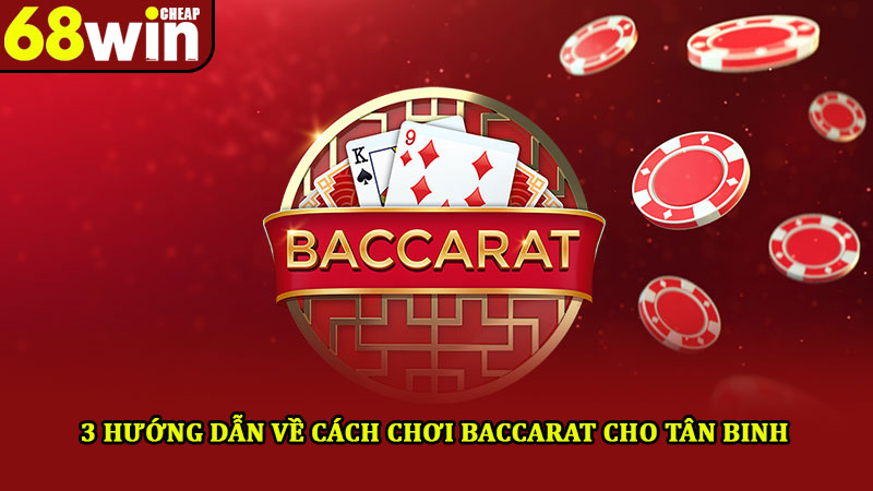 Cách chơi baccarat cho người mới – Thao tác hướng dẫn từ A-Z 2 3 hướng dẫn về cách chơi baccarat cho tân binh