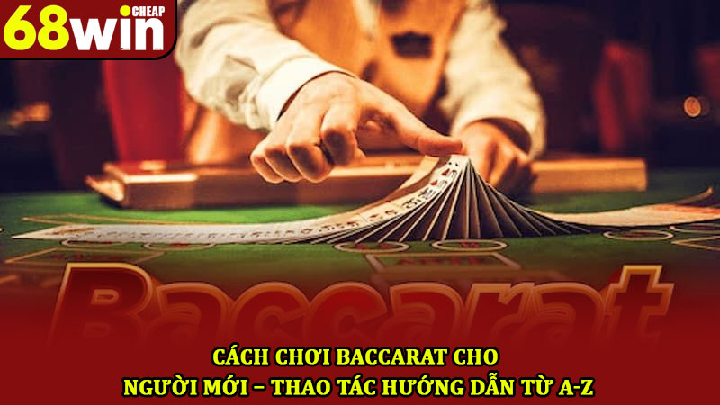 Cách chơi baccarat cho người mới – Thao tác hướng dẫn từ A-Z 1 Cách chơi baccarat cho người mới – Thao tác hướng dẫn từ A-Z