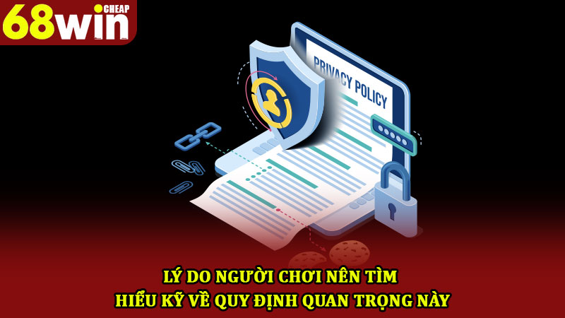 Chính sách bảo mật 68win – Những thông tin hội viên cần nhớ 2 Lý do người chơi nên tìm hiểu kỹ về quy định quan trọng này