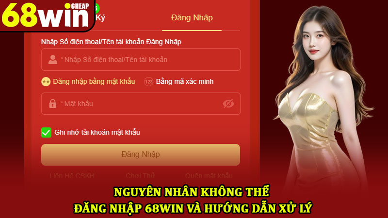 Đăng nhập 68win – Hướng Dẫn Chi Tiết Các Bước Vào Nhà Cái 3 Nguyên nhân không thể đăng nhập 68win và hướng dẫn xử lý