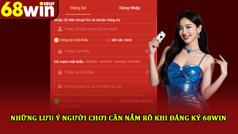 Đăng Ký 68win – Hướng Dẫn Chi Tiết Và Những Lưu Ý Tân Thủ 4 Những lưu ý người chơi cần nắm rõ khi đăng ký 68win