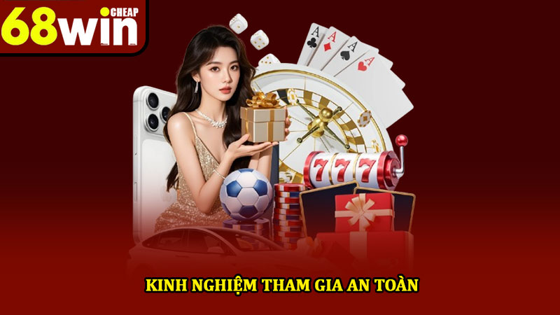 68win có uy tín không - Đánh giá chi tiết nhà cái trực tuyến 4 Kinh nghiệm tham gia an toàn